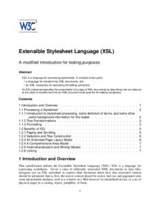 Extensible Stylesheet Language (XSL) A modified introduction for testing purposes Abstract XSL is a language for expressing stylesheets. It consists of two parts: • a language for transforming XML documents, and • an