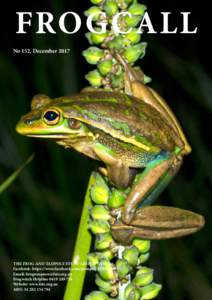 FROGCALL No 152, December 2017 THE FROG AND TADPOLE STUDY GROUP NSW Inc. Facebook: https://www.facebook.com/groups/FATSNSW/ Email: 