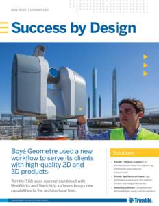 CASE STUDY | OCTOBERSuccess by Design Boyé Geometre used a new workflow to serve its clients