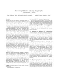 Cascading Behavior in Large Blog Graphs Patterns and a model Jure Leskovec, Mary McGlohon, Christos Faloutsos Abstract How do blogs cite and influence each other? How do such links evolve? Does the popularity of old blog