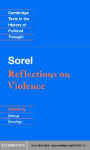 This page intentionally left blank  Sorel: Reflections on Violence Georges Sorel’s Reflections on Violence is one of the most controversial books of the twentieth century: J. B. Priestley argued that if one could gra
