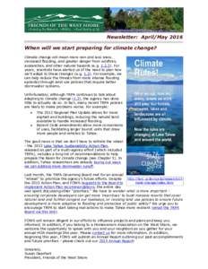 Newsletter: April/May 2016 When will we start preparing for climate change? Climate change will mean more rain and less snow, increased flooding, and greater danger from wildfires, avalanches, and other natural hazards (