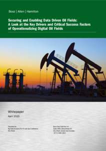 Securing and Enabling Data Driven Oil Fields:A Look at the Key Drivers and Critical Success Factorsof Operationalizing Digital Oil Fields,Securing and Enabling Data Driven Oil Fields:A Look at the Key Drivers and Cr