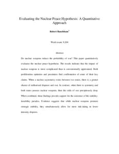 Evaluating the Nuclear Peace Hypothesis: A Quantitative Approach Robert Rauchhaus1 Word count: 9,204
