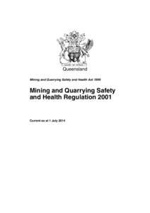 Queensland Mining and Quarrying Safety and Health Act 1999 Mining and Quarrying Safety and Health Regulation 2001