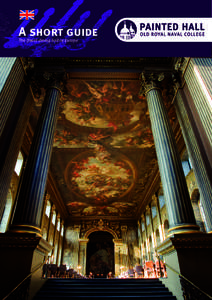 A short guide The finest dining hall in Europe The Painted Hall is often described as ‘the finest dining hall in Europe’. Designed by Sir Christopher Wren and Nicholas Hawksmoor in 1698, it was originally intended a