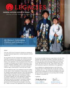 SUMMER 2015 | VOL. 21, no . 2  Aki Matsuri: Celebrating Children and Culture (Page 11) Sunday, November 22, 2015