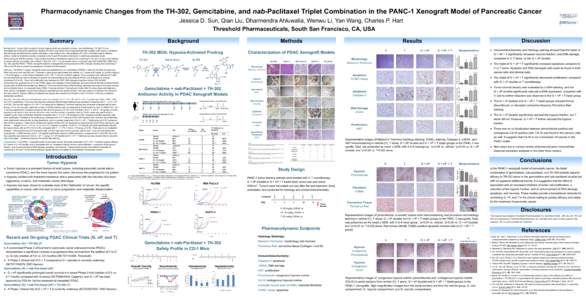 Pharmacodynamic Changes from the TH-302, Gemcitabine, and nab-Paclitaxel Triplet Combination in the PANC-1 Xenograft Model of Pancreatic Cancer Jessica D. Sun, Qian Liu, Dharmendra Ahluwalia, Wenwu Li, Yan Wang, Charles 