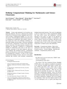 J Sci Educ Technol:127–147 DOIs10956Defining Computational Thinking for Mathematics and Science Classrooms David Weintrop1,2 • Elham Beheshti3 • Michael Horn1,2,3 • Kai Orton1,2