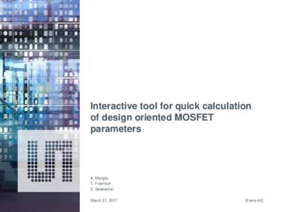Interactive tool for quick calculation of design oriented MOSFET parameters A. Mangla T. Froehlich