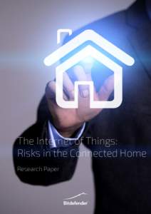 The Internet of Things: Risks in the Connected Home Research Paper Contents Executive summary..............................................................................................................................