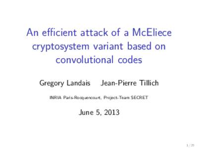 An efficient attack of a McEliece cryptosystem variant based on convolutional codes Gregory Landais  Jean-Pierre Tillich