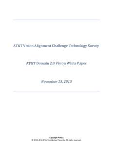 AT&T Vision Alignment Challenge Technology Survey  AT&T Domain 2.0 Vision White Paper November 13, 2013
