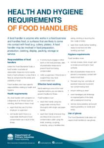 HEALTH AND HYGIENE REQUIREMENTS OF FOOD HANDLERS eating, drinking or touching the A food handler is anyone who works in a food business hair, scalp or body)