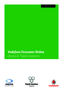 Client case  Vodafone Consumer Online Oxyma & Tripolis Solutions  “The most leads are generated online. That does not