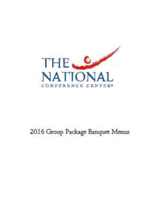 2016 Group Package Banquet Menus  À LA CARTE Assorted fruit and cheese-filled Danish Sliced breakfast breads Freshly-baked muffins