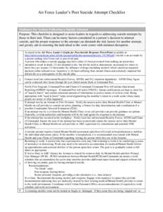 Air Force Leader’s Post Suicide Attempt Checklist  Guidance for Actions Following a Suicide Attempt Purpose: This checklist is designed to assist leaders in regards to addressing suicide attempts by those in their unit