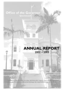 Off ice of the Governor Queensland ANNUAL REPORT 2002 – 2003