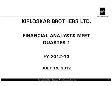KIRLOSKAR BROTHERS LTD. FINANCIAL ANALYSTS MEET QUARTER 1