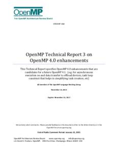 OPENMP ARB  OpenMP Technical Report 3 on OpenMP 4.0 enhancements  This Technical Report specifies OpenMP 4.0 enhancements that are