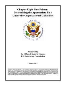Chapter Eight Fine Primer: Determining the Appropriate Fine Under the Organizational Guidelines Prepared by the Office of General Counsel