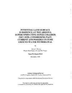 POTENTIAL LAND SURFACE SUBSIDENCE AT THE ARIZONA SUPERCONDUCTING SUPER COLLIDER (SSC) SITE; CONSIDERING PAST, CURRENT AND POSSIBLE FUTURE GROUND-WATER WITHDRAWAL