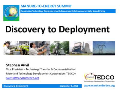 MANURE-TO-ENERGY SUMMIT Supporting Technology Deployment with Economically & Environmentally Sound Policy Discovery to Deployment  Stephen Auvil