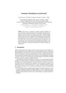 Symmetry Breaking by Local Search⋆ S. D. Prestwich1 , B. Hnich2 , H. Simonis1 , R. Rossi3 , and S. A. Tarim4 1 Cork Constraint Computation Centre, University College Cork, Ireland Faculty of Computer Science, Izmir Uni