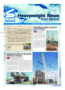 Half-yearly newsletter • Issue 3 • November 2004 • www.sarens.com  Dear Reader, Turnkey heavy lifting & transport projects, safety, recruitment of qualified personnel, all in the lift at the Sarens Group: - Benny S