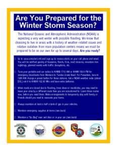 Are You Prepared for the Winter Storm Season? The National Oceanic and Atmospheric Administration (NOAA) is expecting a very wet winter with possible flooding. We know that choosing to live in areas with a history of wea