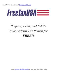 Free Forms Courtesy of FreeTaxUSA.com  Prepare, Print, and E-File Your Federal Tax Return for FREE!!