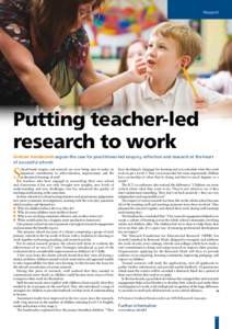 Research  Putting teacher-led research to work Graham Handscomb argues the case for practitioner-led enquiry, reflection and research at the heart of successful schools