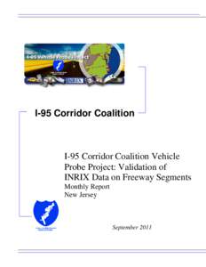 I-95 Corridor Coalition  I-95 Corridor Coalition Vehicle Probe Project: Validation of INRIX Data on Freeway Segments Monthly Report