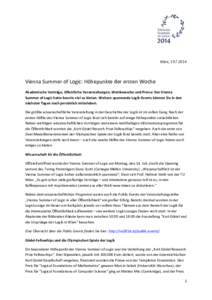   Wien, [removed]Vienna	
  Summer	
  of	
  Logic:	
  Höhepunkte	
  der	
  ersten	
  Woche	
   Akademische	
  Vorträge,	
  öffentliche	
  Veranstaltungen,	
  Wettbewerbe	
  und	
  Preise:	
  Der	
  V