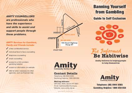 Banning Yourself from Gambling AMITY COUNSELLORS are professionals who have the experience and skills to assist and