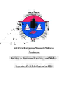 Marilyn ‘92  8th World Indigenous Women & Wellness Conference Building on Traditional Knowledge and Wisdom September 29, 30th & October 1st, 2008
