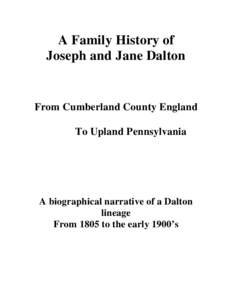 A Family History of Joseph and Jane Dalton From Cumberland County England To Upland Pennsylvania