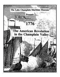 The Northern Theater of War Rationale Lake Champlain and the Champlain Valley’s maritime heritage played a vital role in shaping our nation. Objectives Students will: