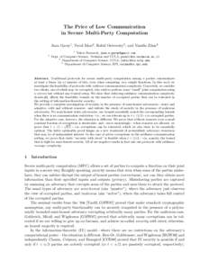 The Price of Low Communication in Secure Multi-Party Computation Juan Garay1 , Yuval Ishai2 , Rafail Ostrovsky3 , and Vassilis Zikas4 1  2