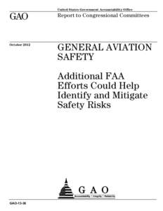 GAO-13-36, General Aviation Safety: Additional FAA Efforts Could Help Identify and Mitigate Safety Risks