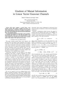 Gradient of Mutual Information in Linear Vector Gaussian Channels Daniel P. Palomar and Sergio Verd´u Dept. of Electrical Engineering Princeton University Engineering Quadrangle, Princeton, NJ 08544, USA