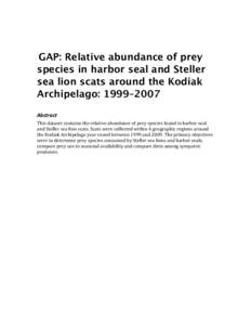 GAP: Relative abundance of prey species in harbor seal and Steller sea lion scats around the Kodiak Archipelago: 1999–2007 Abstract  This dataset contains the relative abundance of prey species found in ha