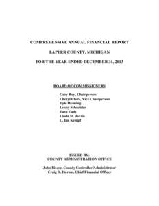COMPREHENSIVE ANNUAL FINANCIAL REPORT LAPEER COUNTY, MICHIGAN FOR THE YEAR ENDED DECEMBER 31, 2013 BOARD OF COMMISSIONERS Gary Roy, Chairperson
