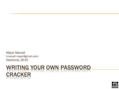Major Marcell ([removed]) Hacktivity[removed]WRITING YOUR OWN PASSWORD