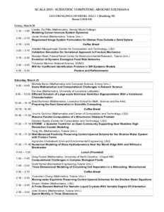 SCALA 2015 : SCIENTIFIC COMPUTING AROUND LOUISIANA GOLDRING/WOLDENBERG HALL I (Building 39) Room GWH-110 Friday, March 20 Lisette, De Pillis (Mathematics, Harvey Mudd College) 1:10 – 1:55