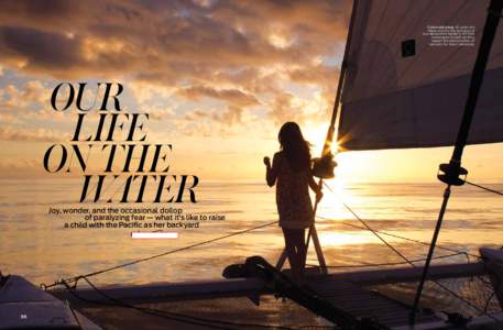 Come sail away: 10-year-old Maia catches the last rays of sun aboard her family’s 40-foot catamaran Ceilydh as they depart the island nation of Vanuatu for New Caledonia.