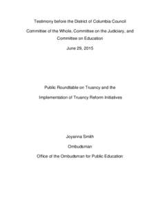 Testimony before the District of Columbia Council Committee of the Whole, Committee on the Judiciary, and Committee on Education June 29, 2015  Public Roundtable on Truancy and the