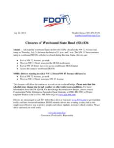 July 22, 2014  Maribel Lena, ([removed]; [removed]  Closures of Westbound State Road (SR) 836