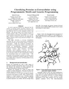 Classifying Proteins as Extracellular using Programmatic Motifs and Genetic Programming John R. Koza Forrest H Bennett III