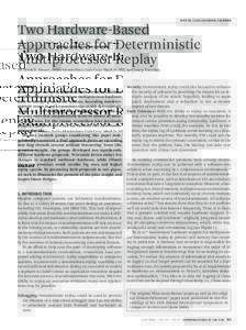 do i:  Two Hardware-Based Approaches for Deterministic Multiprocessor Replay By Derek R. Hower, Pablo Montesinos, Luis Ceze, Mark D. Hill, and Josep Torrellas